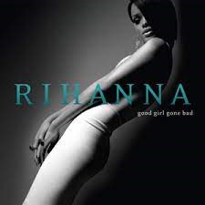 Good Girl Gone Bad (2007) - Rihanna albums