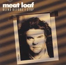 Blind Before I Stop - Meat Loaf hits